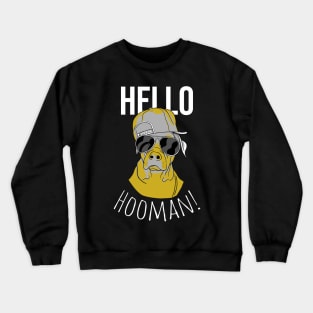 Hello Hooman Crewneck Sweatshirt